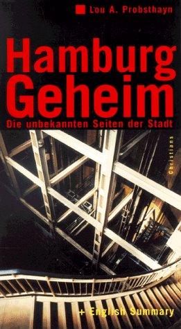 Hamburg Geheim. Die unbekannten Seiten der Stadt