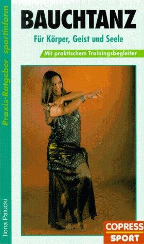 Bauchtanz. Für Körper, Geist und Seele