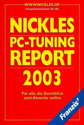 PC Tuning Report 2003. Für alle, die Durchblick statt Abzocke wollen
