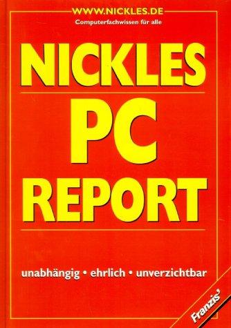 Nickles PC- Report. Unabhängig, ehrlich, unverzichtbar