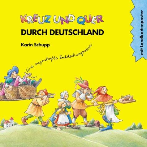 Kreuz und quer durch Deutschland. Eine sagenhafte Entdeckungsreise