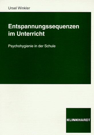 Entspannungssequenzen im Unterricht. Psychohygiene in der Schule