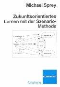 Zukunftsorientiertes Lernen mit der Szenario-Methode