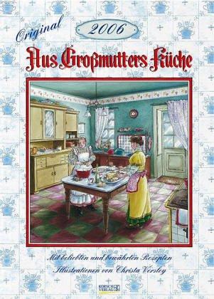 Aus Großmutters Küche 2003. Kalender. Mit beliebten und bewährten Rezepten