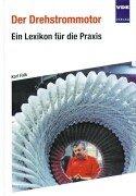 Der Drehstrommotor. Ein Lexikon für die Praxis