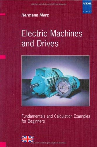 Electric Machines and Drives: Fundamentals and Calculation Examples for Beginners