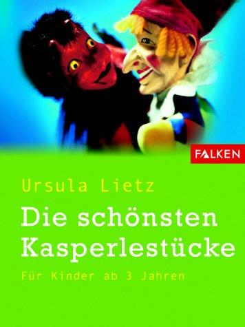 Die schönsten Kasperlestücke. Für Kinder ab 3 Jahren