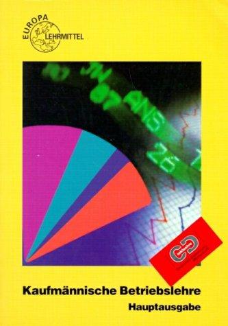 Kaufmännische Betriebslehre. Hauptausgabe. Inkl. CD-ROM für Windows.