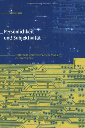 Persönlichkeit und Subjektivität. Historische und systematische Studien zu ihrer Genese