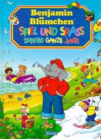 Benjamin Blümchen. Spiel und Spass durchs ganze Jahr.