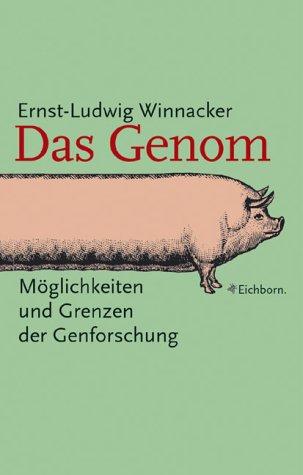 Das Genom. Möglichkeiten und Grenzen der Genforschung