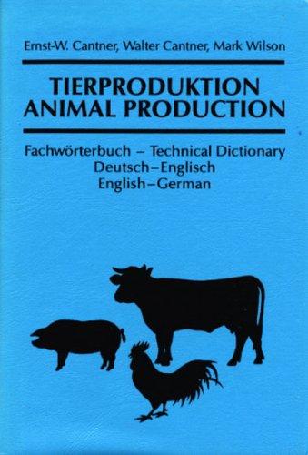 Animal Production: Technical Dictionary English-German/Tierproduktion