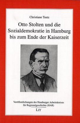 Otto Stolten Und Die Sozialdemokratie In Hamburg  Bis Zum Ende Der Kaiserzeit