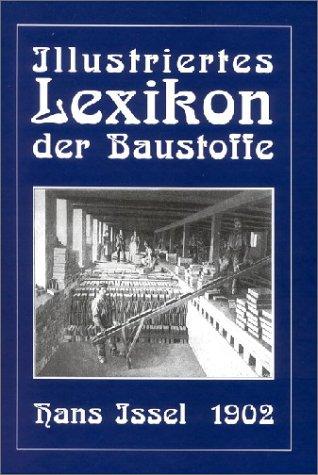Illustriertes Lexikon der gebräuchlichen Baustoffe