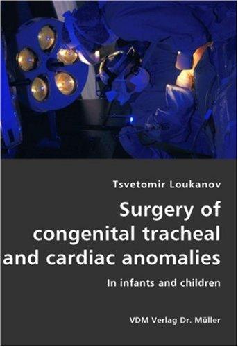 Surgery of Congenital Tracheal and Cardiac Anomalies: In Infants and Children