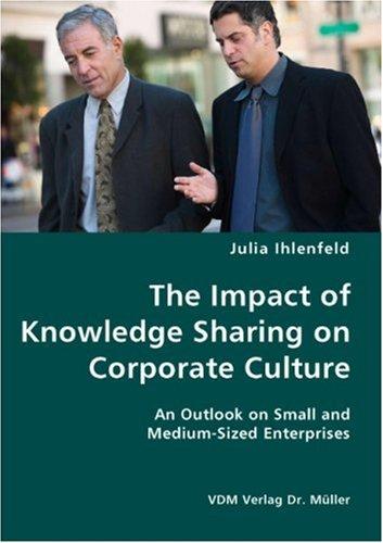 The Impact of Knowledge Sharing on Corporate Culture- An Outlook on Small and Medium-Sized Enterprises