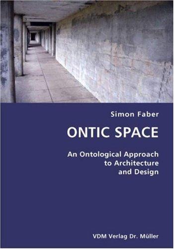 Ontic Space: An Ontological Approach to Architecture and Design