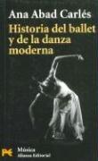 Historia Del Ballet Y De La Danza Moderna/ The History of Ballet and Modern Dance (Humanidades / Humanities)
