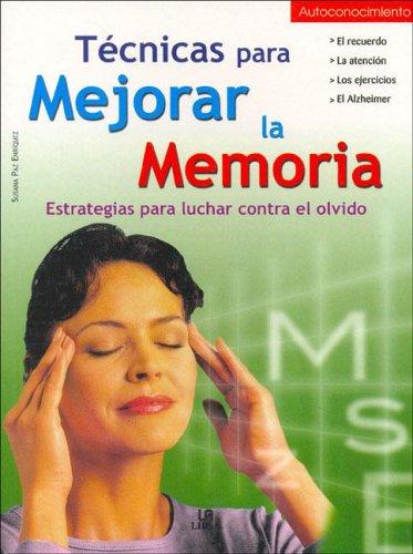 Tecnicas Para Mejorar La Memoria/ Techniques to Improve Your Memory