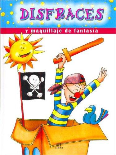 Disfraces Y Maquillaje De Fantasia/ Costumes And Fantasy Makeup (A Divertirse / Amuse)