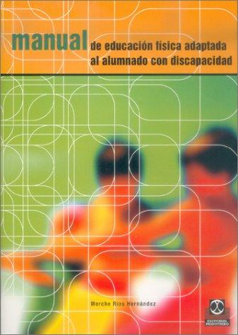 Manual de Educacion Fisica Adaptada al Alumno Con Discapacidad