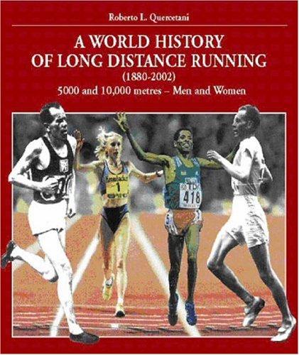 World History of Long Distance Running: 1880-2002. Track Events