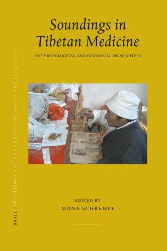 Proceedings of the Tenth Seminar of the IATS, 2003, Volume 10 Soundings in Tibetan Medicine