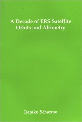 Decade of Ers Satellite Orbits & Altimetry