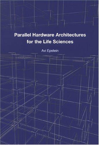 Parallel Hardware Architectures For The Life Sciences