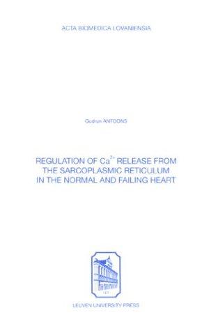 Regulation of Ca2+ Release from the Sarcoplasmic Reticulum in the Normal & Failing Heart