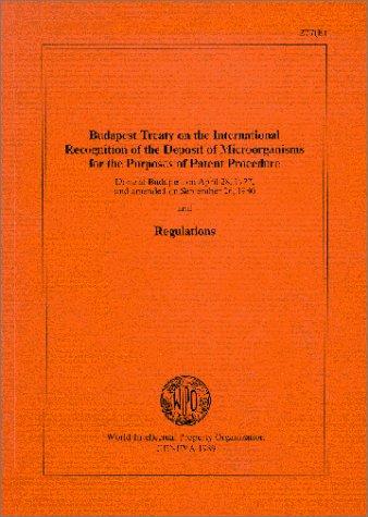 Budapest Treaty on the International Recognition of the Deposit of Microorganisms for the Purposes of Patent Procedure and Regulations