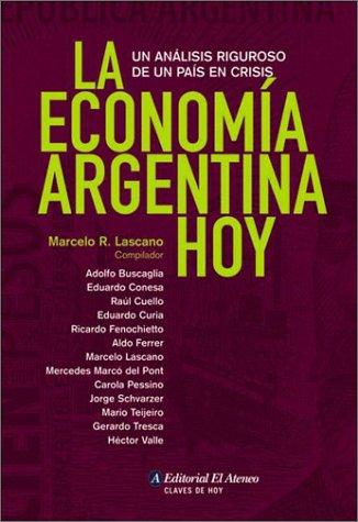 La Economia Argentina Hoy (Claves de Hoy)