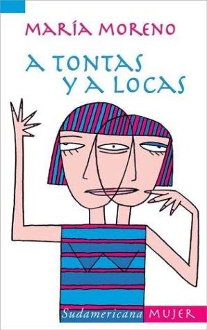 A Tontas Y a Locas / Dumb and Crazy (Mujer/Women)