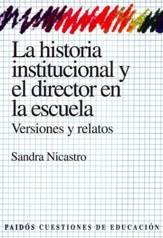 La Historia Institucional y El Director En La Escuela: