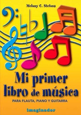 Mi Primer Libro De Musica Para Flauta, Piano Y Guitarra