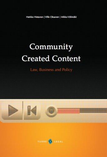 Community Created Content: Law, Business and Policy