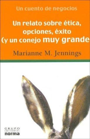 Un Relato Sobre Etica, Opciones, Exito y Un Conejo Muy Grande