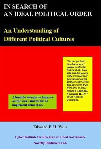 In Search of an Ideal Political Order & an Understanding of Different Political Cultures