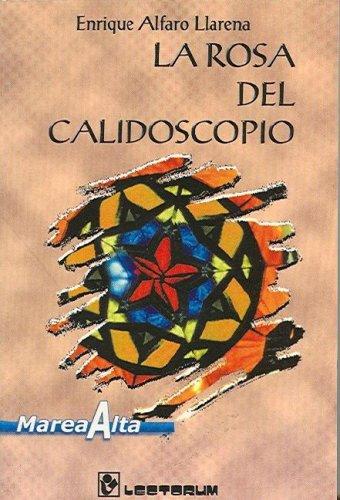 La rosa del calidoscopio