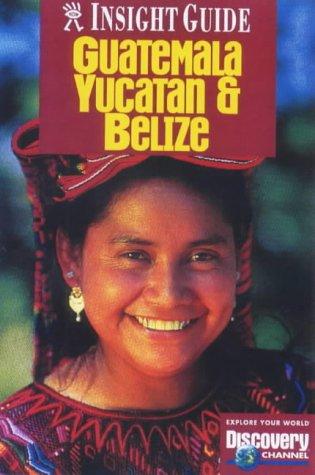 Guatemala, Belize & the Yucatan