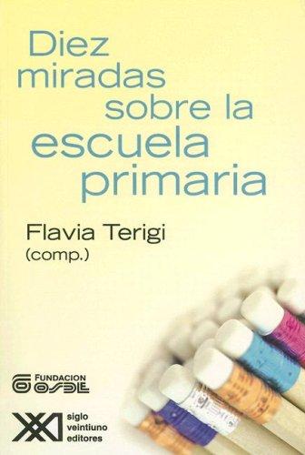 Diez Miradas Sobre La Escuela Primaria