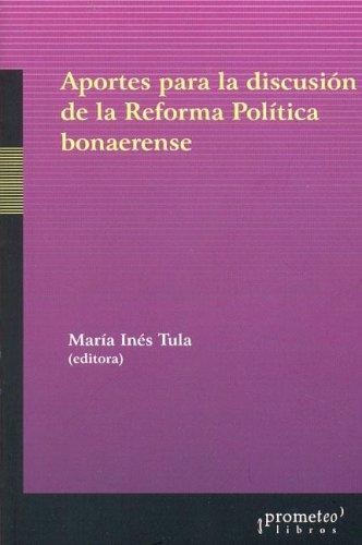 Aportes Para La Discusion de La Reforma Politica Bonaerense