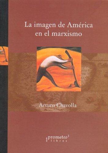La Imagen de America En El Marxismo: