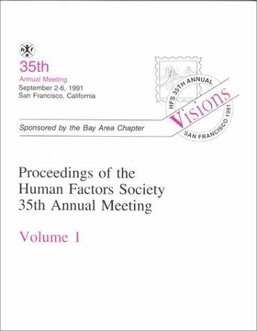 Proceedings of the Human Factors Society 35th Annual Meeting, Visions