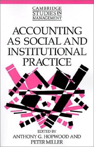 Accounting as social and institutional practice