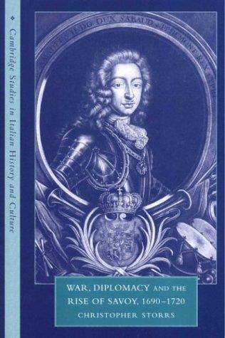 War, diplomacy and the rise of Savoy, 1690-1720