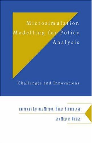 Microsimulation Modelling for Policy Analysis