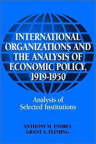 International Organizations and the Analysis of Economic Policy, 1919-1950