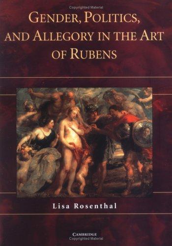 Gender, Politics, and Allegory in the Art of Rubens