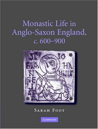 Monastic Life in Anglo-Saxon England, c. 600-900